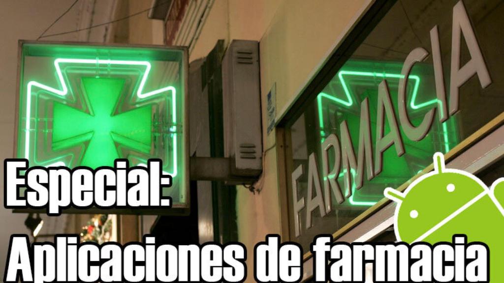 Especial: Las mejores apps para buscar farmacias en Android