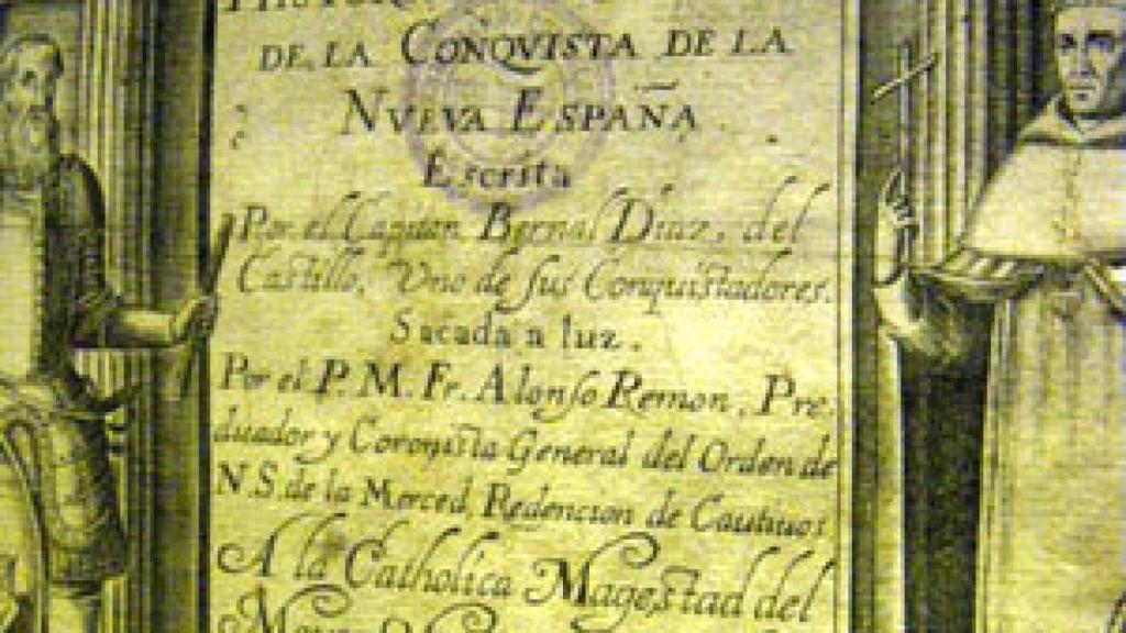 Image: Crónica de la eternidad. ¿Quién escribió la Historia verdadera de la conquista de la Nueva España?