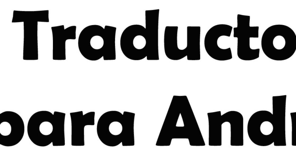 Traducir en tiempo real es posible con tu androide