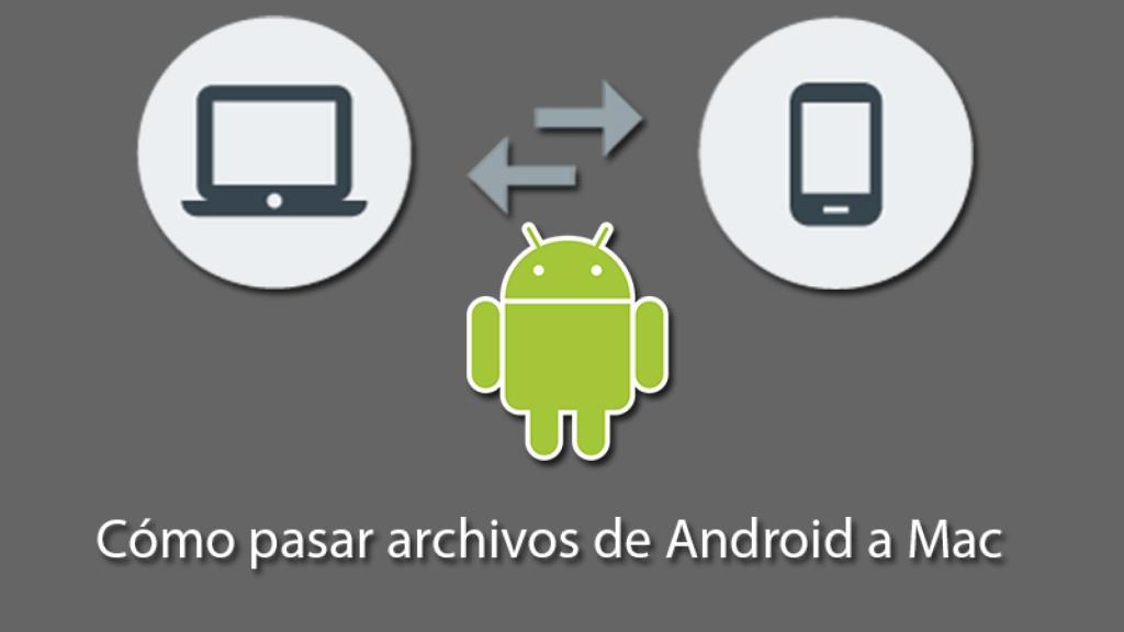 Cómo pasar archivos de Android a Mac