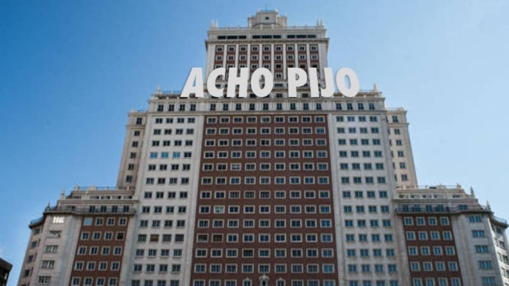 El Edificio España con la expresión acho pijo a modo de cartel 'hollywoodiense'.