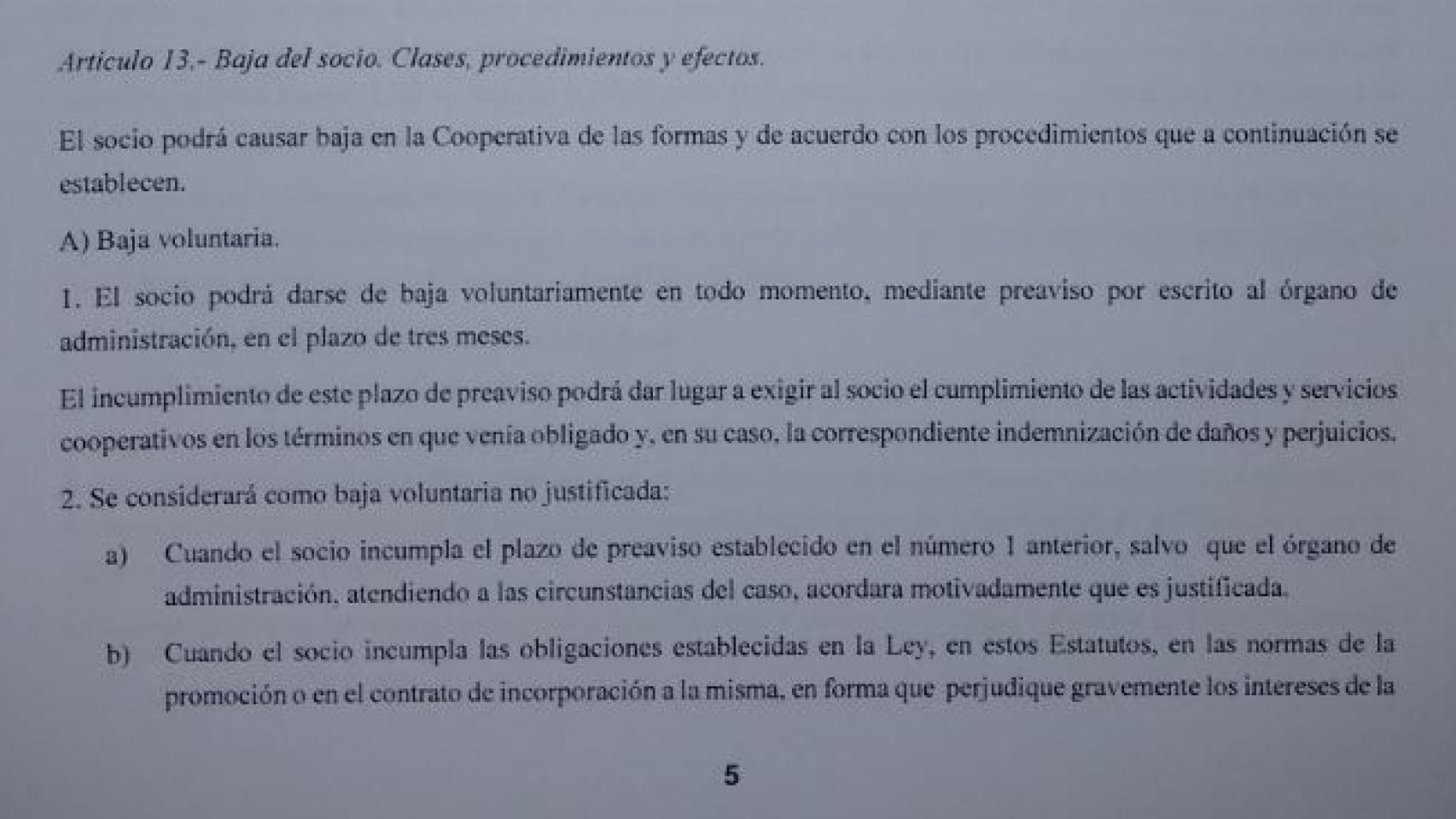 Los estatutos de Vitra prevén la baja voluntaria de la promoción.