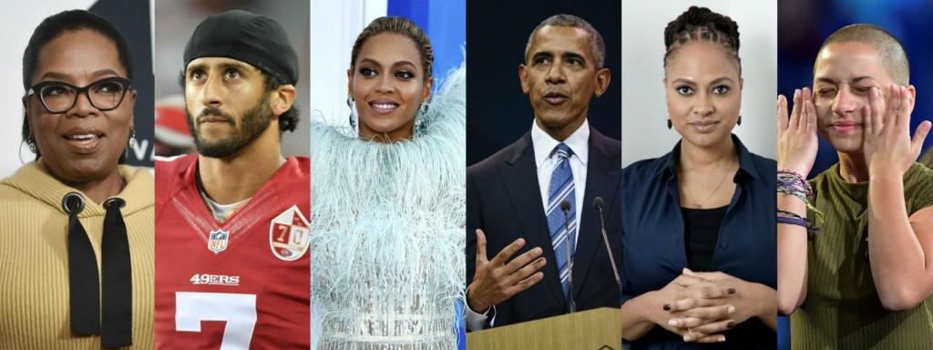 Oprah Winfrey, Colin Kaepernick, Beyoncé Knowles, Barack Obama, Ava Du Vernay, Emma Rodríguez