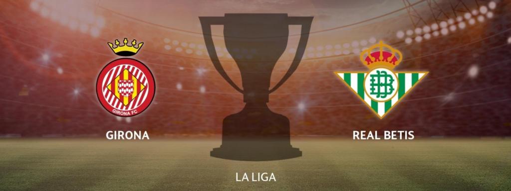 Girona - Real Betis