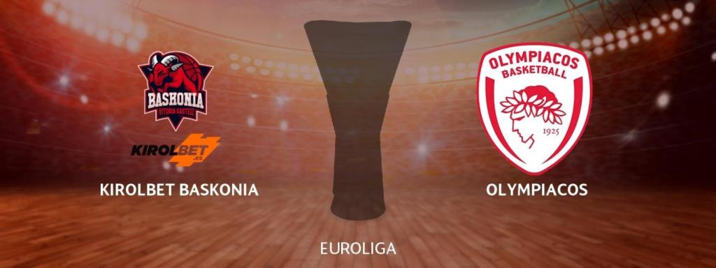 Kirolbet Baskonia - Olympiacos Piraeus