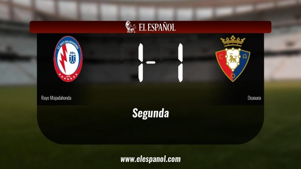 El Rayo Majadahonda y Osasuna empataron a uno