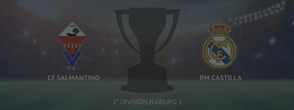 Salmantino - Real Madrid Castilla