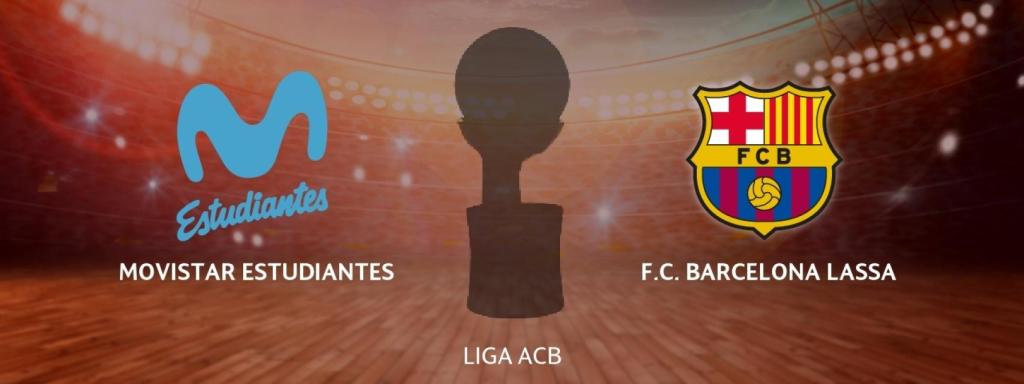 Movistar Estudiantes - FC Barcelona Lassa