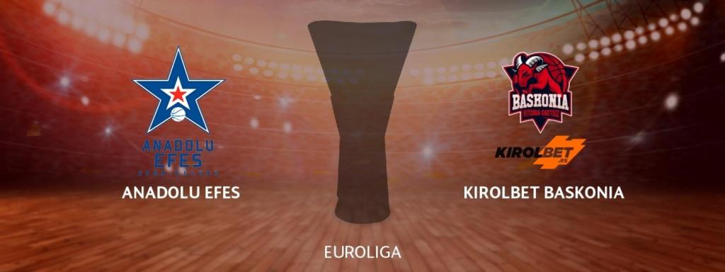 Anadolu Efes - Kirolbet Baskonia