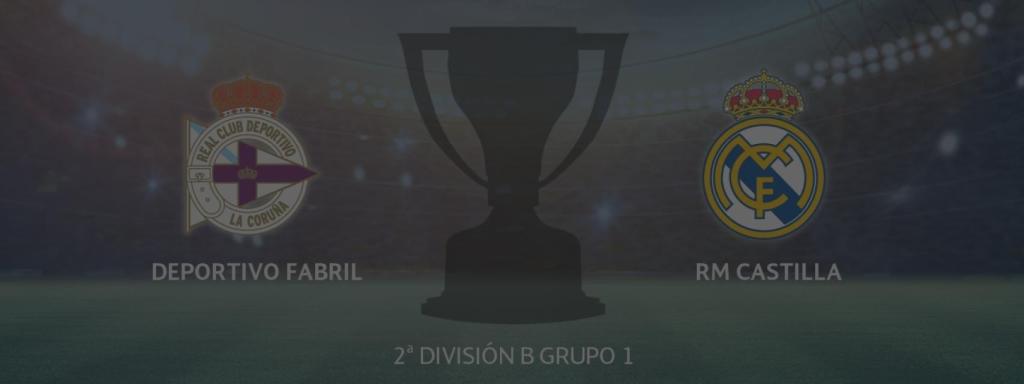 Deportivo Fabril - Real Madrid Castilla