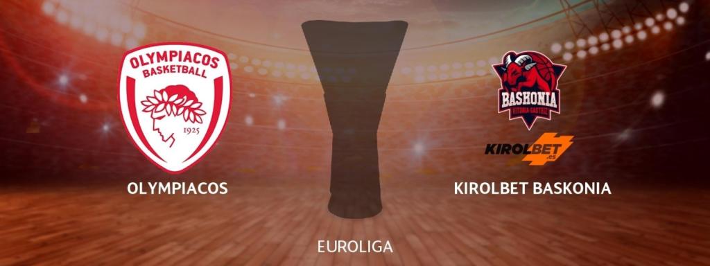 Olympiacos - Kirolbet Baskonia