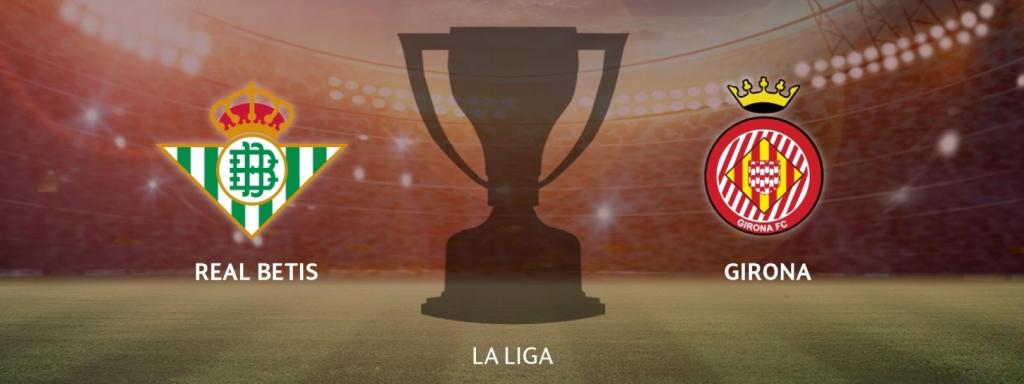 Real Betis - Girona