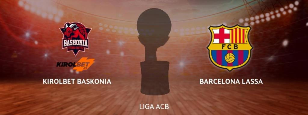 Kirolbet Baskonia - Barcelona Lassa