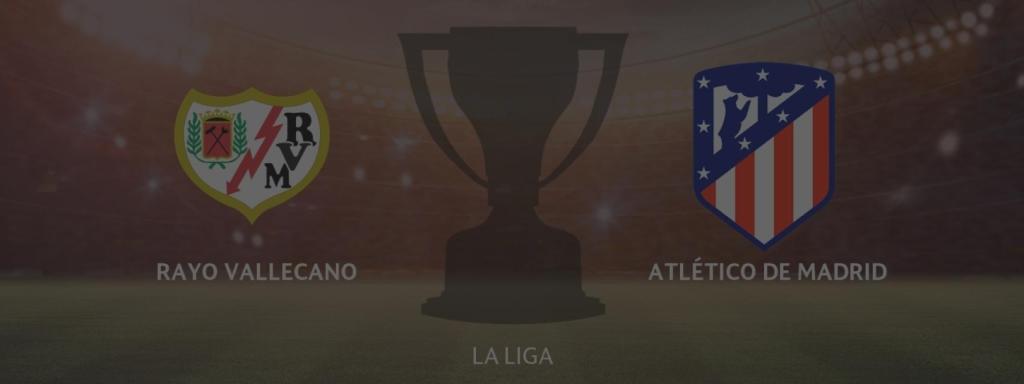 Rayo Vallecano - Atlético de Madrid