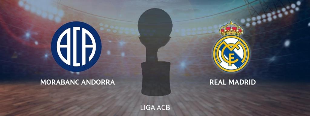 MoraBanc Andorra - Real Madrid