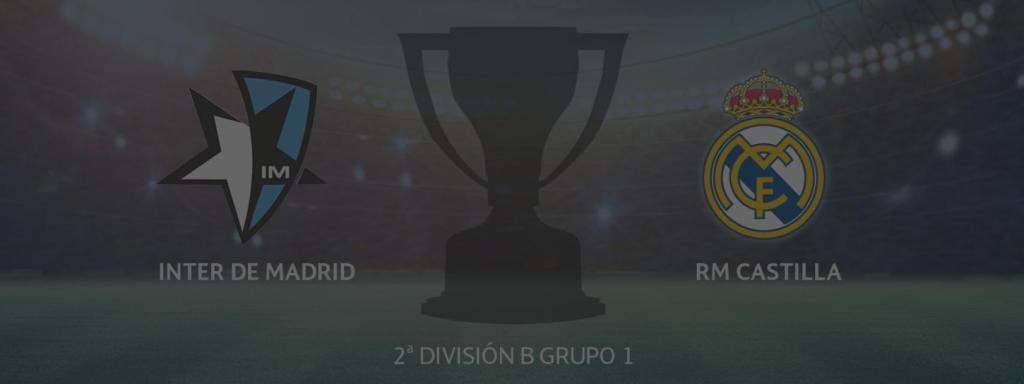 Inter de Madrid - Real Madrid Castilla