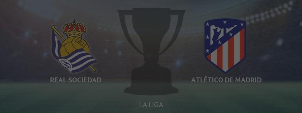 Real Sociedad - Atlético de Madrid