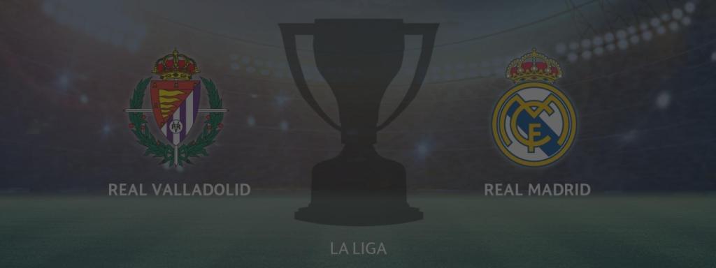 Real Valladolid - Real Madrid