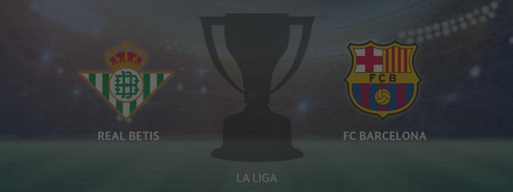 Real Betis - FC Barcelona: siga en directo el partido de La Liga