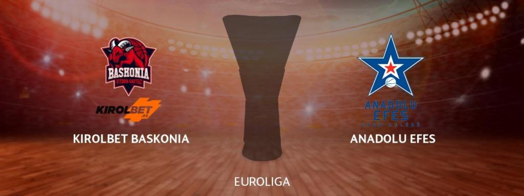 Kirolbet Baskonia - Anadolu Efes