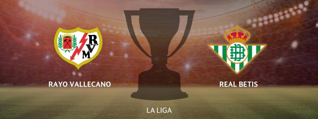 Rayo Vallecano - Real Betis