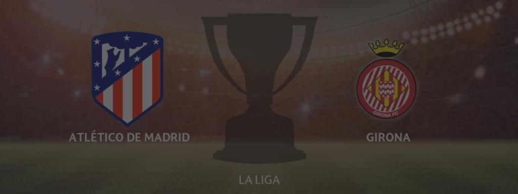 Atlético de Madrid - Girona