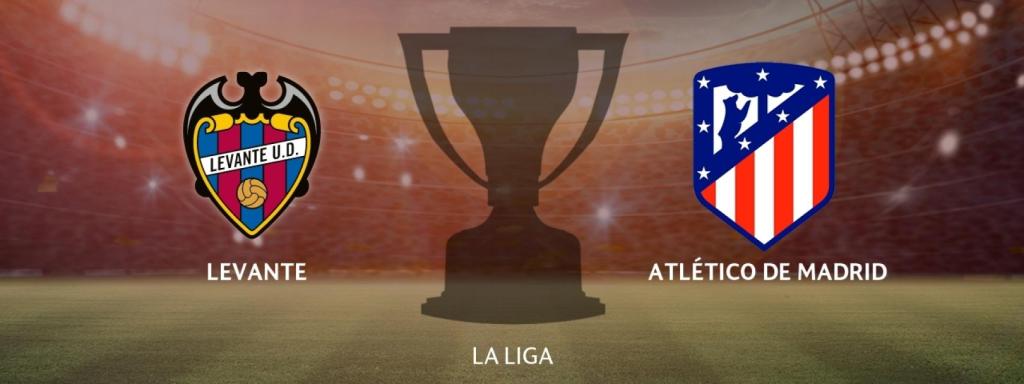 Levante - Atlético de Madrid