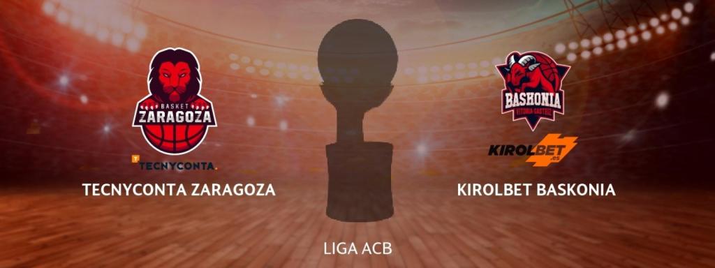 Tecnyconta Zaragoza - Kirolbet Baskonia