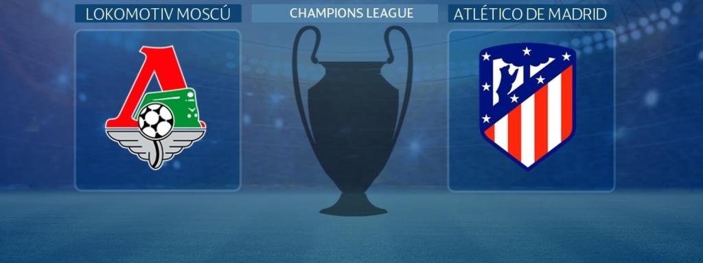 Lokomotiv Moscú - Atlético de Madrid