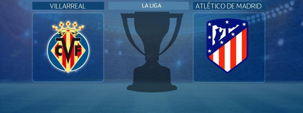 Villarreal - Atlético de Madrid