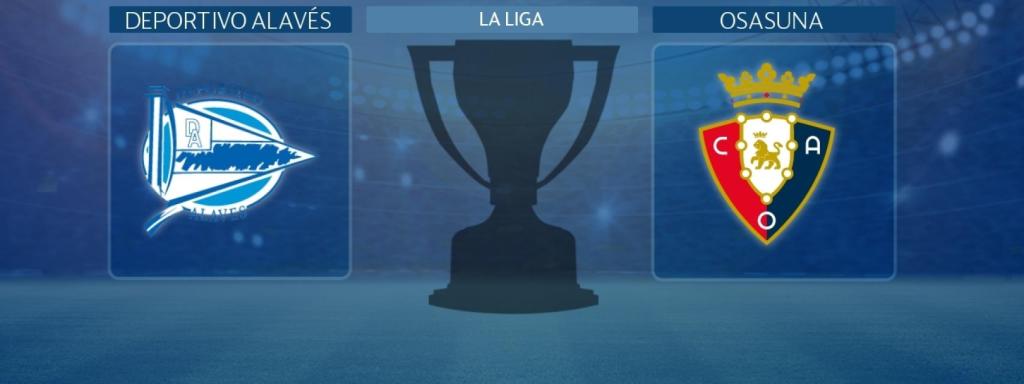 Deportivo Alavés - Osasuna: siga en directo el partido de La Liga