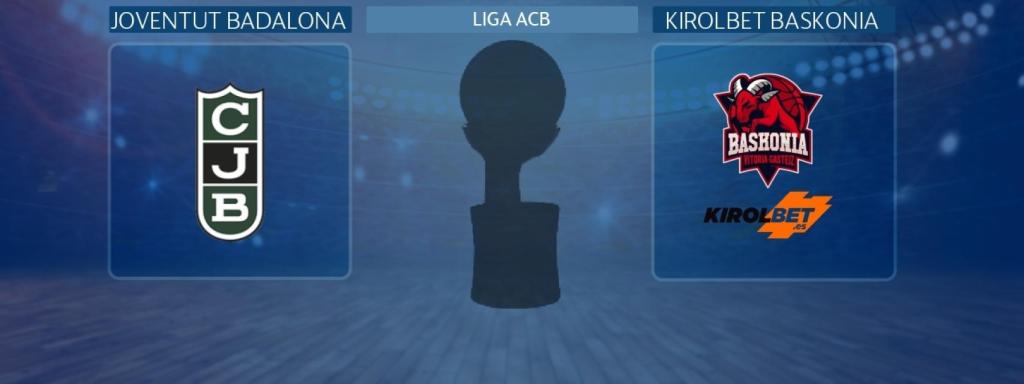 Joventut Badalona - Kirolbet Baskonia, partido de Liga ACB