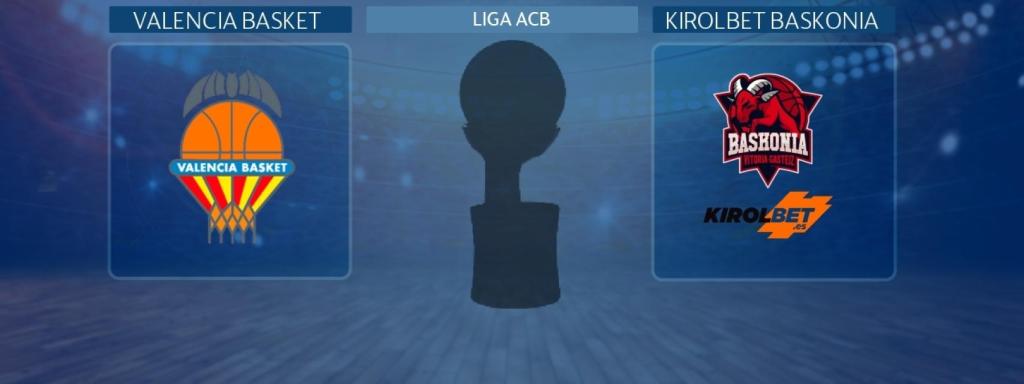 Valencia Basket - Kirolbet Baskonia, partido de Liga ACB