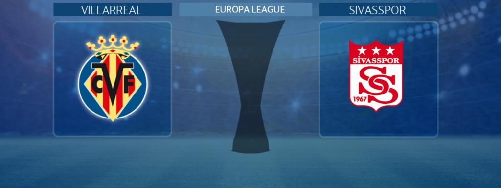 Villarreal - Sivasspor, partido de la Europa League