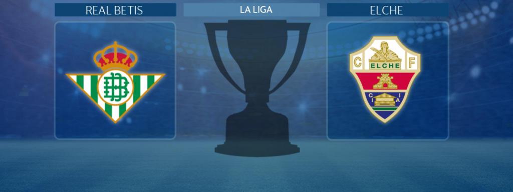Real Betis - Elche, partido de La Liga