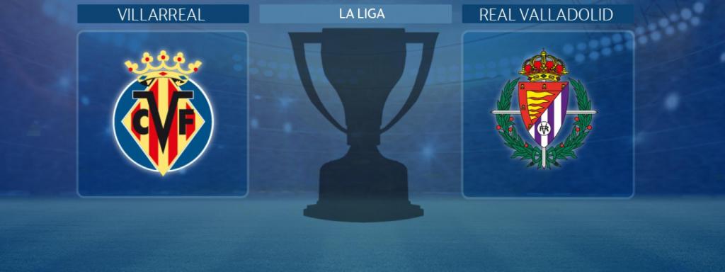 Villarreal - Real Valladolid, partido de La Liga