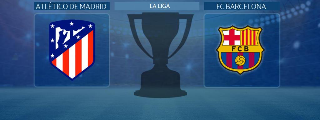 Atlético de Madrid - FC Barcelona, partido de La Liga