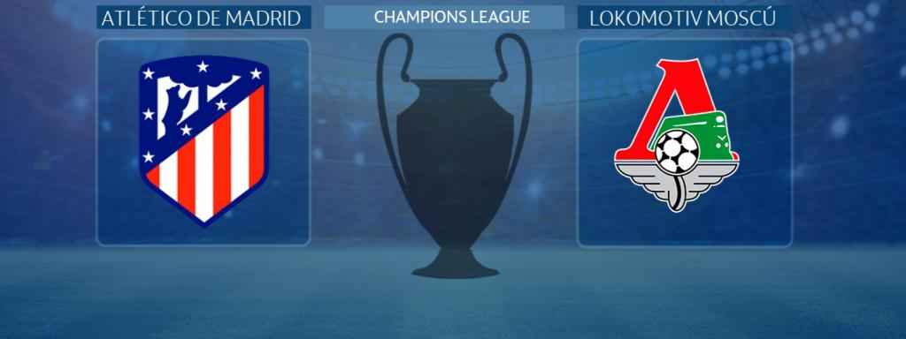 Atlético de Madrid - Lokomotiv Moscú, partido de la Champions League