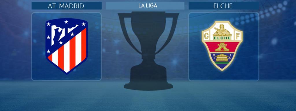 Atlético de Madrid - Elche, partido de La Liga