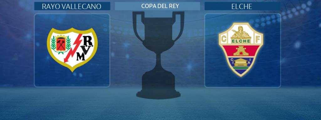 Rayo Vallecano - Elche, partido de la Copa del Rey