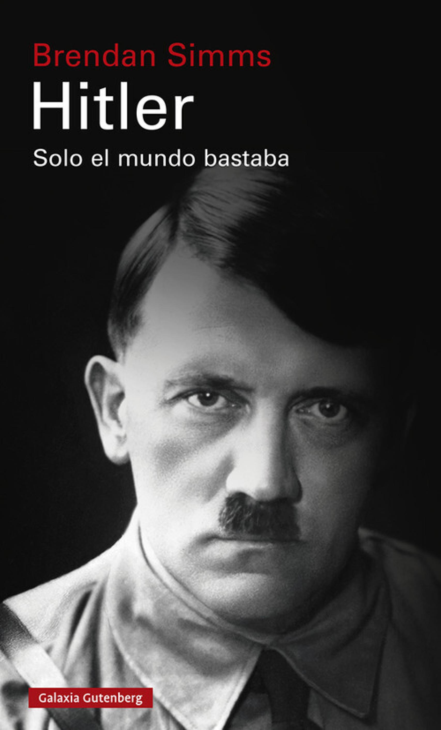 Portada de 'Hitler. Solo el mundo bastaba'.