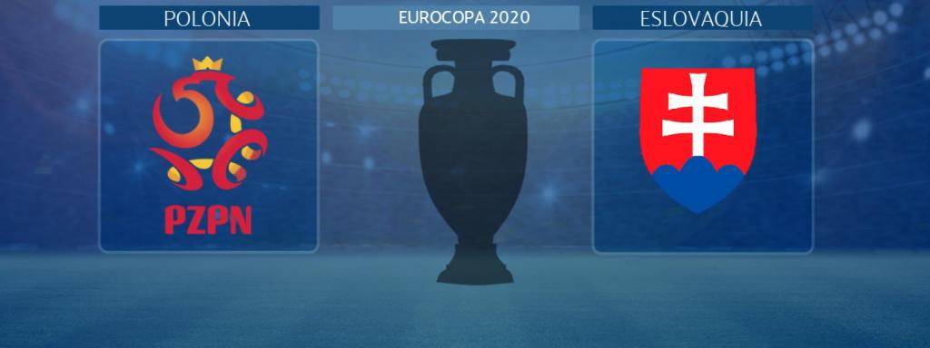 Polonia - Eslovaquia, partido de la Eurocopa 2020