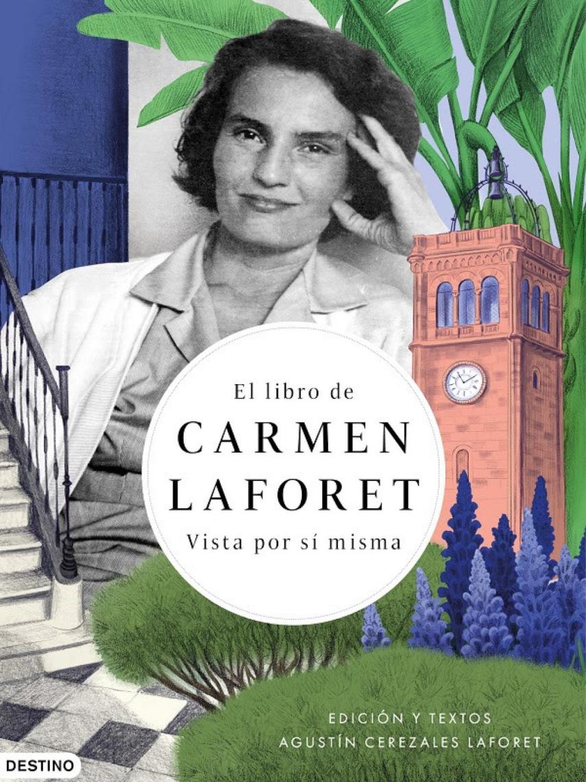 Portada de 'El libro de Carmen Laforet. Vista por sí misma', de su hijo Agustín Cerezales Laforet.