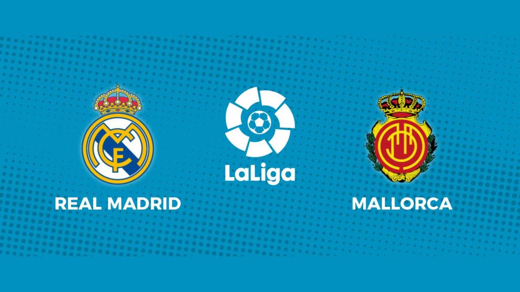 Real Madrid - Mallorca: siga en directo el partido de La Liga