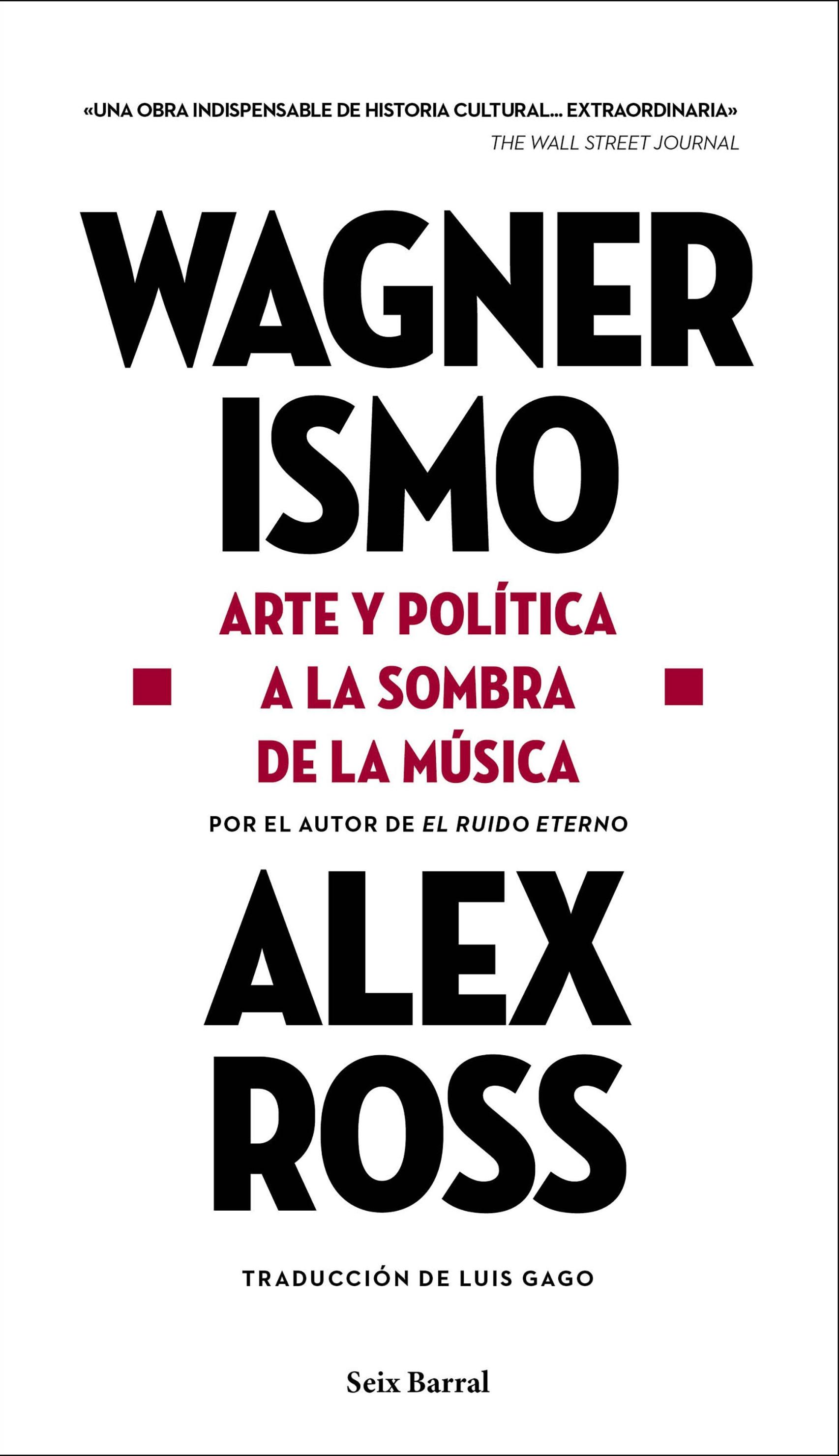 Portada de 'Wagnerismo' de Alex Ross.