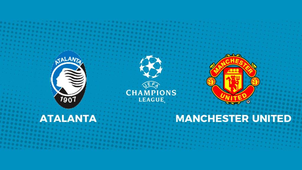 Atalanta - Manchester United: siga en directo el partido de la Champions League