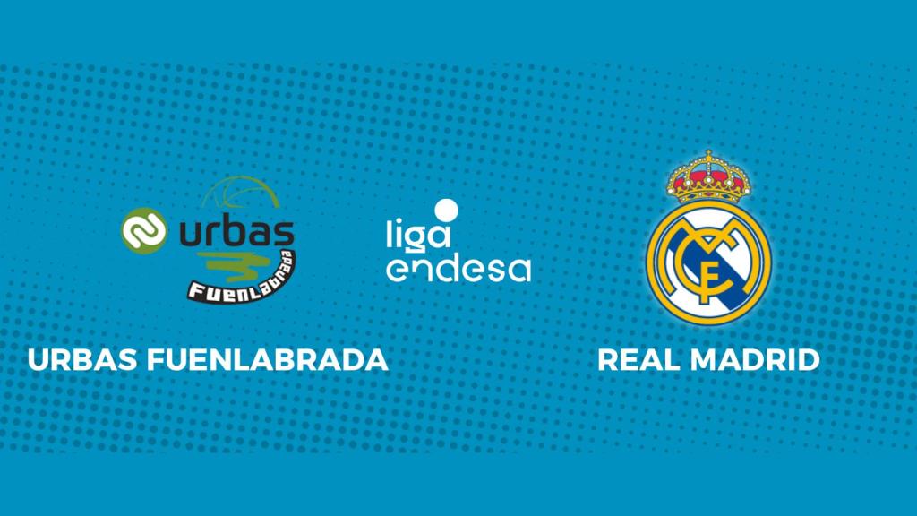 Urbas Fuenlabrada - Real Madrid: siga en directo el partido de la Liga Endesa