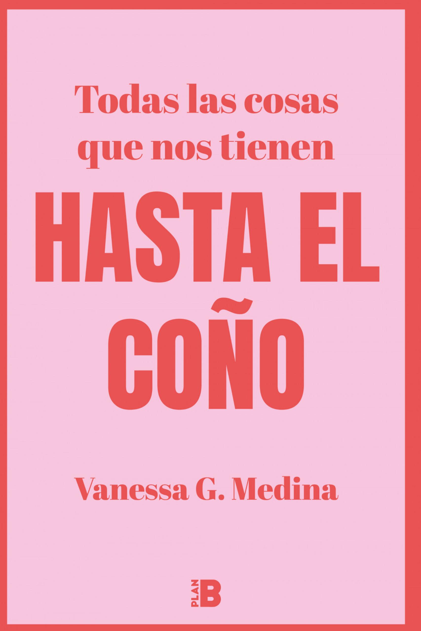 Portada del libro 'Todas las cosas que nos tienen hasta el coño'.