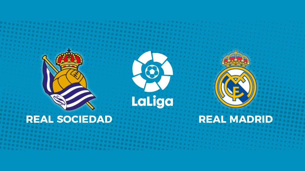 Real Sociedad - Real Madrid: siga el partido de La Liga, en directo