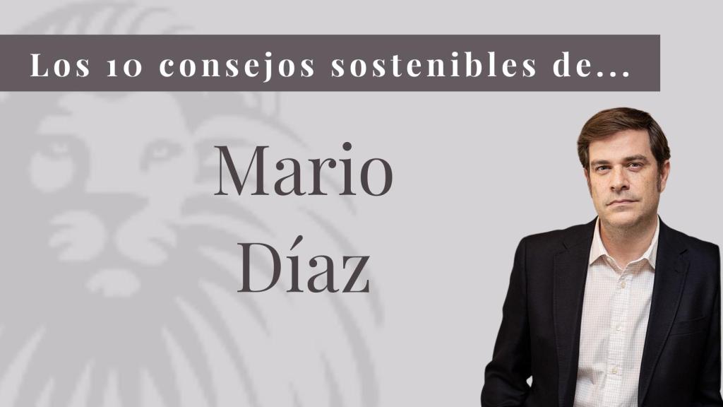 Los 10 consejos sostenibles Mario Díaz